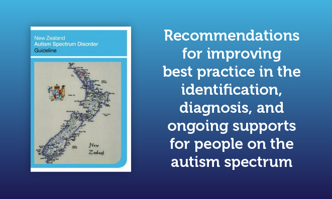 Image of NZ diagnosis guideline with the text - Recommendations for improving best practice in the identification, diagnosis and ongoing supports for people on the autism spectrum