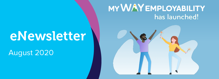 eNewsletter August 2020 graphic including myWAY Employability has launched