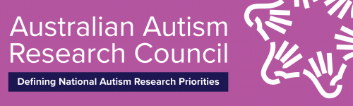 Australian Autism Research Council - Defining National Autism Research Priorities