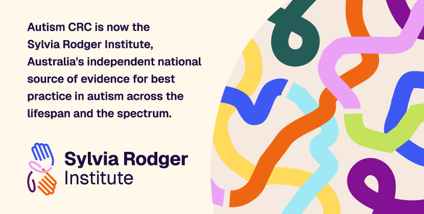 Autism CRC is now the Sylvia Rodger Institute