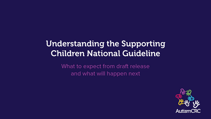 Understanding the Supporting Children National Guideline: What to expect from the draft release and what will happen next
